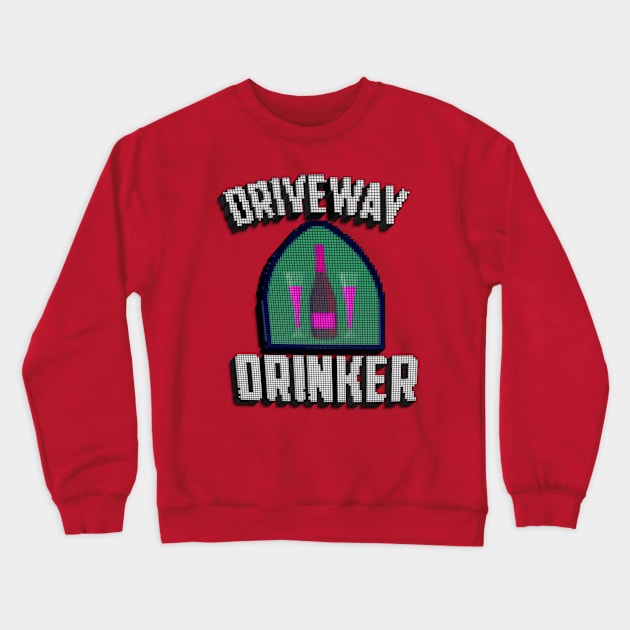 Driveway drinker Crewneck Sweatshirt by benyamine